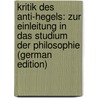 Kritik Des Anti-Hegels: Zur Einleitung in Das Studium Der Philosophie (German Edition) door Feuerbach Ludwig