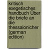 Kritisch Exegetisches Handbuch Über Die Briefe an Die Thessalonicher (German Edition) door Lünemann Gottlieb