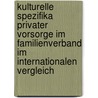 Kulturelle Spezifika Privater Vorsorge Im Familienverband Im Internationalen Vergleich door Christoph Wolf