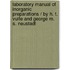 Laboratory Manual of Inorganic Preparations / by H. T. Vulte and George M. S. Neustadt