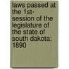 Laws Passed at the 1St- Session of the Legislature of the State of South Dakota: 1890 door South Dakota