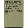 Le Proc S Dreyfus, Devant Le Conseil de Guerre de Rennes (7 Ao T-9 Septembre 1899) (3) door France Arm Rennes