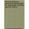 Lehrbuch Klinischer Untersuchungsmethoden Für Studierende Und Ärzte (German Edition) door Brugsch Theodor