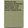 Lehrbuch der historisch-kritischen Einleitung in die Bibel Alten und Neuen Testaments. door Wilhelm Martin Leberecht de Wette