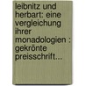Leibnitz Und Herbart: Eine Vergleichung Ihrer Monadologien : Gekrönte Preisschrift... door Robert Zimmermann