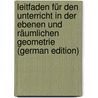 Leitfaden für den Unterricht in der Ebenen und räumlichen Geometrie (German Edition) door Eduard Zetzsche Karl