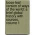 Loose-Leaf Version of Ways of the World: A Brief Global History with Sources, Volume 1