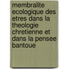 Membralite Ecologique Des Etres Dans La Theologie Chretienne Et Dans La Pensee Bantoue door Paulin Monga Wa Matanga