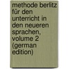 Methode Berlitz Für Den Unterricht in Den Neueren Sprachen, Volume 2 (German Edition) by Delphinus Berlitz Maximilian
