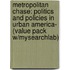 Metropolitan Chase: Politics and Policies in Urban America- (Value Pack W/Mysearchlab)