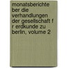 Monatsberichte Ber Die Verhandlungen Der Gesellschaft F R Erdkunde Zu Berlin, Volume 2 door Gesellschaft FüR. Erdkunde Zu Berlin