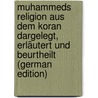 Muhammeds Religion Aus Dem Koran Dargelegt, Erläutert Und Beurtheilt (German Edition) door Heimark Cludius Hermann