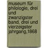 Museum für Philologie, Drei und zwanzigster Band, Drei und vierzeigster Jahrgang,1868