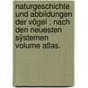 Naturgeschichte und Abbildungen der Vögel : Nach den neuesten Sÿstemen Volume atlas. door Brodtmann 1787-1862