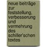 Neue Beiträge zur Feststellung, Verbesserung und Vermehrung des Schiller'schen Textes