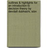 Outlines & Highlights For An Introduction To Decision Theory By Devdatt Dubhashi, Isbn door Cram101 Textbook Reviews