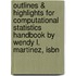 Outlines & Highlights For Computational Statistics Handbook By Wendy L. Martinez, Isbn