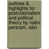 Outlines & Highlights For Postcolonialism And Political Theory By Nalini Persram, Isbn by Cram101 Textbook Reviews