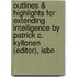 Outlines & Highlights For Extending Intelligence By Patrick C. Kyllonen (editor), Isbn
