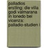 Palladios Erstling: Die Villa Godi Valmarana in Lonedo Bei Vicenza: Palladio-Studien I