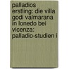 Palladios Erstling: Die Villa Godi Valmarana in Lonedo Bei Vicenza: Palladio-Studien I door Hofer