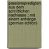 Passionspredigten Aus Dem Schriftlichen Nachlasse ; Mit Einem Anhange (German Edition)