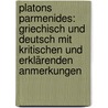 Platons Parmenides: Griechisch und deutsch mit kritischen und erklärenden Anmerkungen door Plato Plato