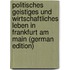Politisches Geistiges und Wirtschaftliches Leben in Frankfurt am Main (German Edition)