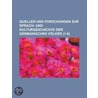 Quellen Und Forschungen Zur Sprach- Und Kulturgeschichte Der Germanischen Volker (1-6) door B. Cher Group