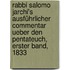 Rabbi Salomo Jarchi's ausführlicher Commentar ueber Den Pentateuch, Erster Band, 1833