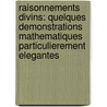 Raisonnements Divins: Quelques Demonstrations Mathematiques Particulierement Elegantes door Martin Aigner