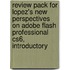 Review Pack for Lopez's New Perspectives on Adobe Flash Professional Cs6, Introductory