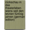 Rückschau in Das Theaterleben Wiens Seit Den Letzten Fünfzig Jahren (German Edition) by Seyfried Ferdinand