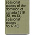 Sessional Papers of the Dominion of Canada 1916 (51, No.13, Sessional Papers No.17-18)