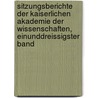 Sitzungsberichte der Kaiserlichen Akademie der Wissenschaften, Einunddreissigster Band by Kaiserl. Akademie Der Wissenschaften In Wien. Philosophisch-Historische Klasse