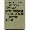 St. Paulus Und St. Jacobus Über Die Rechtfertigung, Volume 2,issue 1 (German Edition) door Bartmann Bernhard