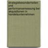 Strategiebesonderheiten und Performancemessung bei Akquisitionen in Handelsunternehmen door Kerstin Hans