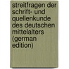 Streitfragen Der Schrift- Und Quellenkunde Des Deutschen Mittelalters (German Edition) door Reinhard Dieterich Julius