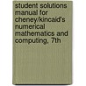 Student Solutions Manual for Cheney/Kincaid's Numerical Mathematics and Computing, 7th door E. Ward Cheney