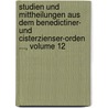 Studien Und Mittheilungen Aus Dem Benedictiner- Und Cisterzienser-Orden ..., Volume 12 door Benedictines Benedictines