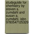 Studyguide For Chemistry By Steven S. Zumdahl And Susan A. Zumdahl, Isbn 9780547125329