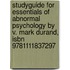 Studyguide For Essentials Of Abnormal Psychology By V. Mark Durand, Isbn 9781111837297