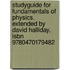 Studyguide For Fundamentals Of Physics, Extended By David Halliday, Isbn 9780470179482