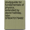 Studyguide For Fundamentals Of Physics, Extended By David Halliday, Isbn 9780470179482 by Cram101 Textbook Reviews
