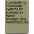 Studyguide For Information Systems For Business By France Belanger, Isbn 9780470903728