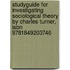 Studyguide For Investigating Sociological Theory By Charles Turner, Isbn 9781849203746