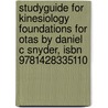 Studyguide For Kinesiology Foundations For Otas By Daniel C Snyder, Isbn 9781428335110 door Cram101 Textbook Reviews