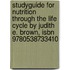 Studyguide For Nutrition Through The Life Cycle By Judith E. Brown, Isbn 9780538733410