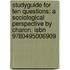 Studyguide For Ten Questions: A Sociological Perspective By Charon, Isbn 9780495006909