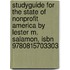 Studyguide For The State Of Nonprofit America By Lester M. Salamon, Isbn 9780815703303